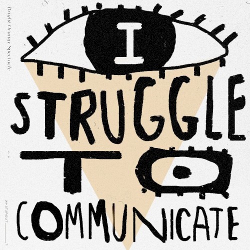 I Struggle to Communicate