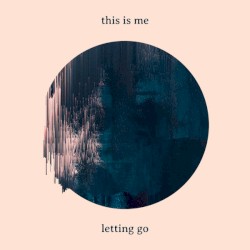 this is me letting go