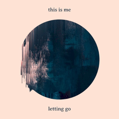 this is me letting go