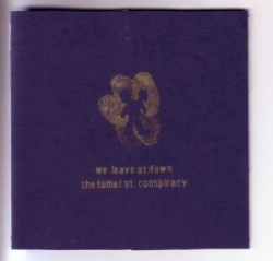 The Tumer Street Conspiracy / With We Leave at Dawn