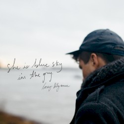 She is Blue Sky, I’m the Gray