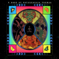 A Dose of Psychedelic Trance