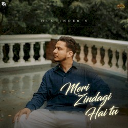 Meri Zindagi Hai Tu