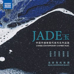 Jade: Chinese Contemporary Chamber Music