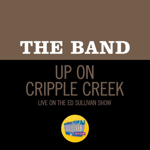 Up On Cripple Creek (Live On The Ed Sullivan Show, November 2, 1969)