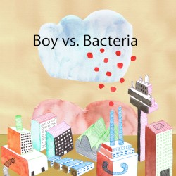 Boy vs. Bacteria