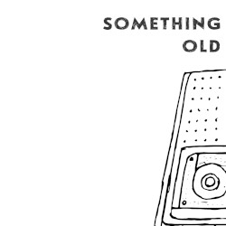 Something Old