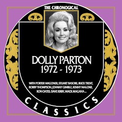The Chronogical Classics: Dolly Parton 1972-1973