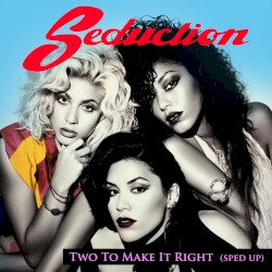 Two to Make It Right (sped up)