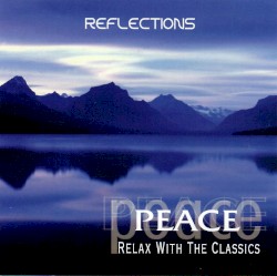 Peace: Relax with the Classics – Reflections