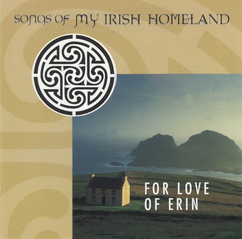 For Love of Erin: Songs of My Irish Homeland