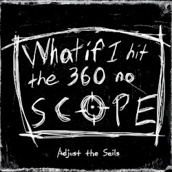 What if I Hit the 360 No Scope