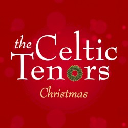 The Celtic Tenors - Christmas