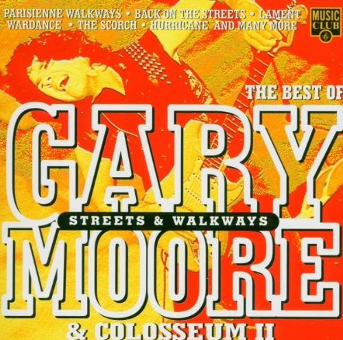 Streets and Walkways - The Best of Gary Moore & Colosseum II