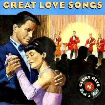 Glory Days of Rock ’n’ Roll: Great Love Songs