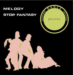 Melody / Stop Fantasy