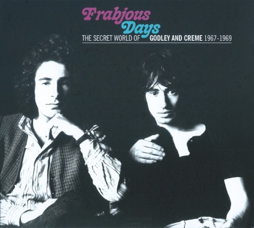 Frabjous Days: The Secret World Of Godley & Creme 1967–1969