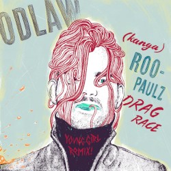 (kanga)Roo-Paulz Drag Race [Young Girl Remix]