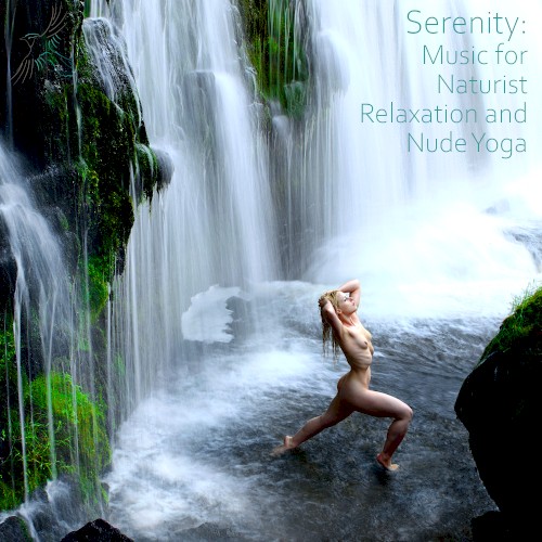 Serenity: Music for Naturist Relaxation and Nude Yoga