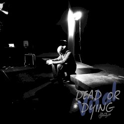 Dead or Dying