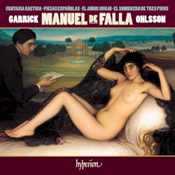 Fantasia Baetica / Piezas españolas / El amor brujo / El sombrero de tres picos