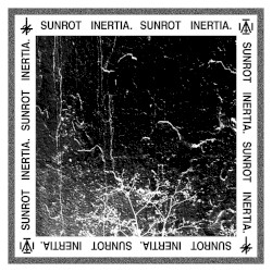 Sunrot // Inertia.