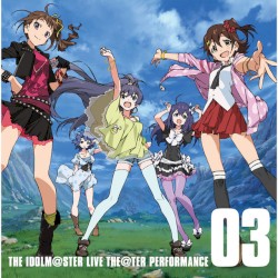 THE IDOLM@STER LIVE THE@TER PERFORMANCE 03