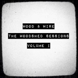 The Woodshed Sessions, Volume I