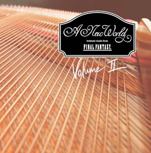 A New World: Intimate Music From Final Fantasy - Volume II