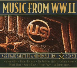 Music from WWII: A 24 Track Salute to a Memorable Era!