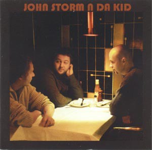 John Storm n da Kid