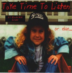 Take Time to Listen, or Else… A 5 Minute Walk Sampler