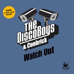 Watch Out (A2A O’ Boy dub remix)