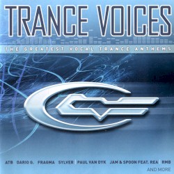Trance Voices: The Greatest Vocal Trance Anthems
