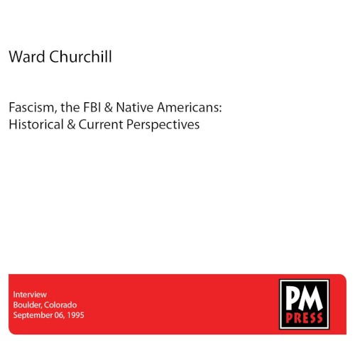 Fascism, the FBI & Native Americans: Historical & Current Perspectives