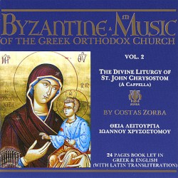 Byzantine Music of the Greek Orthodox Church, Volume 2: The Divine Liturgy of St. John Chrysostom
