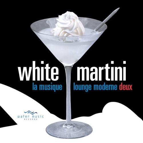 White Martini: La Musique Lounge Moderne Deux