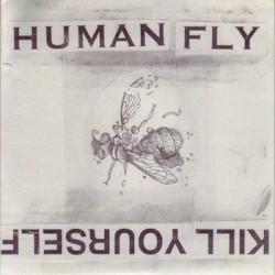 Humanfly / Kill Yourself