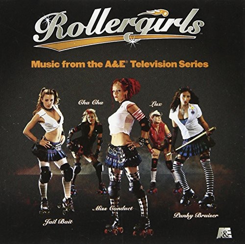 Rollergirls: Music From the A&E Television Series