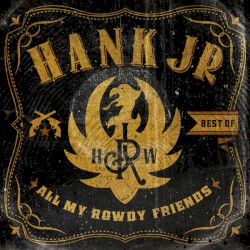 Best Of: All My Rowdy Friends