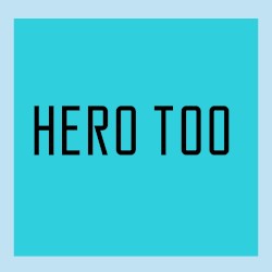 Hero Too