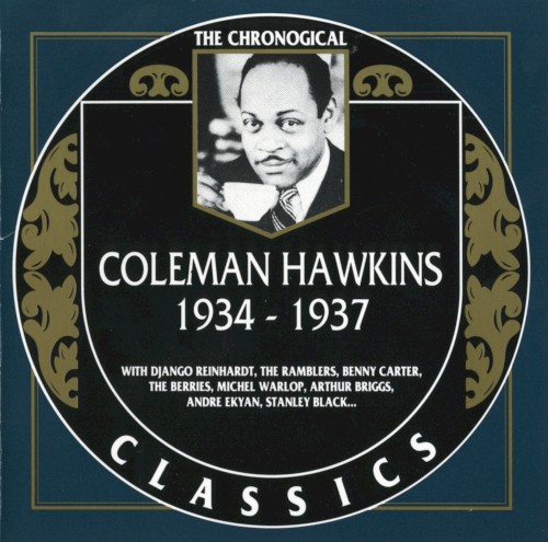 The Chronological Classics: Coleman Hawkins 1934-1937