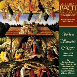 What Sweeter Music: Carols for Christmas