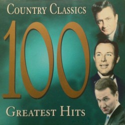 Country Classics 100 Greatest Hits