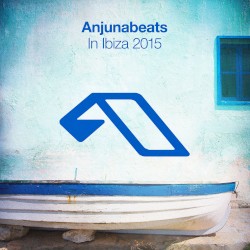 Anjunabeats in Ibiza 2015