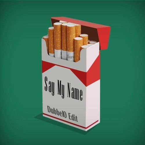 Say My Name (DubbelO Edit)