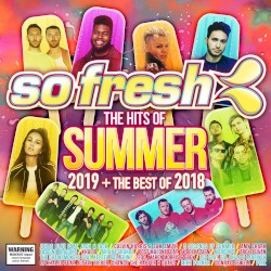 So Fresh: The Hits of Summer 2019 + The Best of 2018