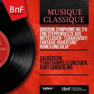 Borodin: Symphonie No. 2 / Eine Steppenskizze aus Mittelasien / Tchaikovsky: Fantasie-Ouvertüre "Romeo und Julia"