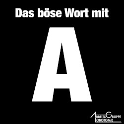 Das böse Wort mit A