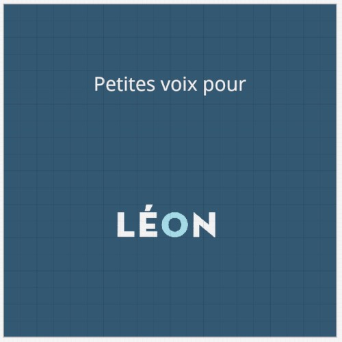 Petites voix pour Léon